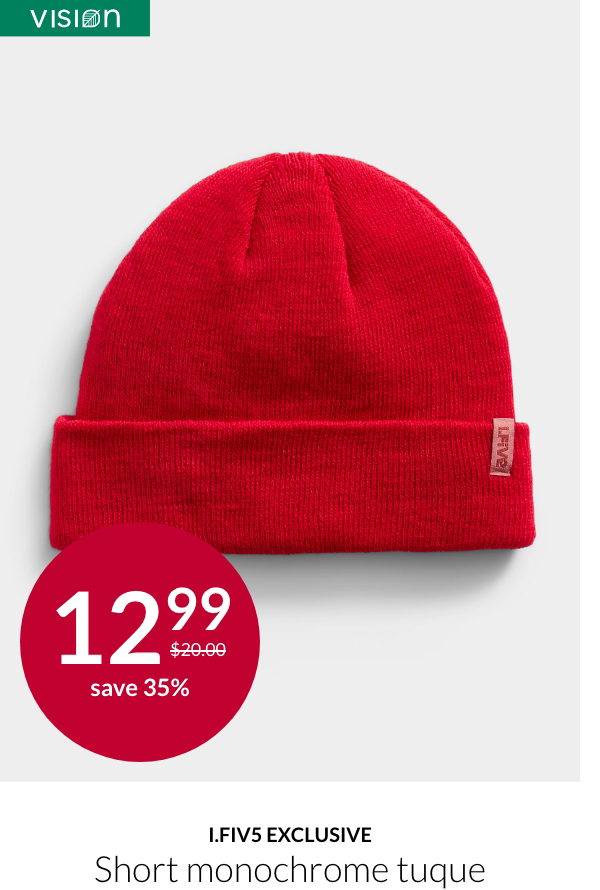 Vision; i.FiV5 exclusive; Short monochrome tuque; 12.99$ instead of 20$