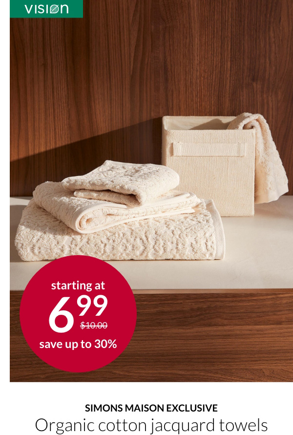 Simons Maison exclusive Organic cotton jacquard towels starting at 6.99$ instead of 10$.