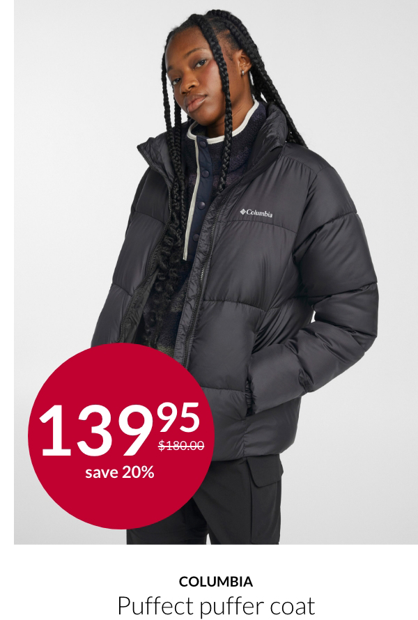 Columbia; Puffect puffer coat; 139.95$ instead of 180$