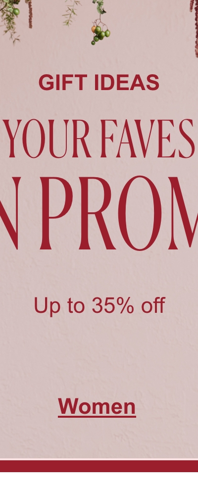 Gift ideas; Your faves on promo; Up to 35% off; Home; Women; Men