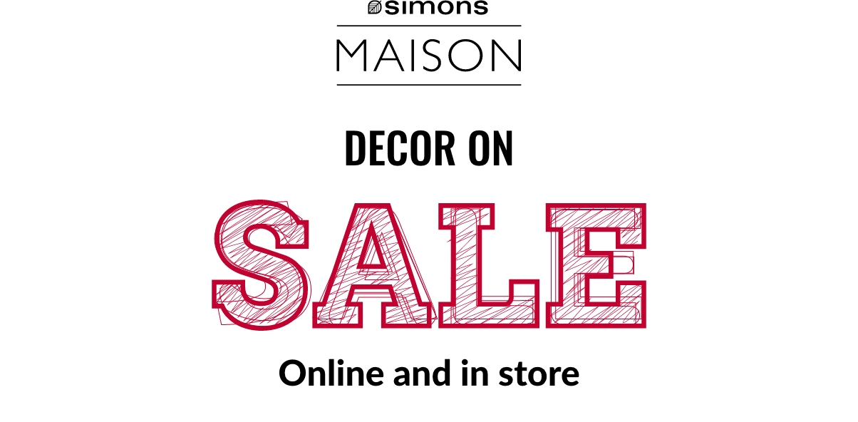 Simons Maison. Decor on sale. Online and in store.