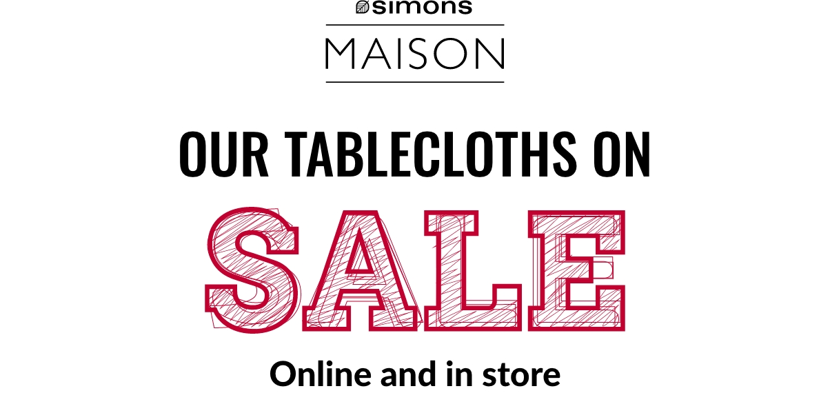 Simons Maison Our Tablecloths on Sale Online and in store 