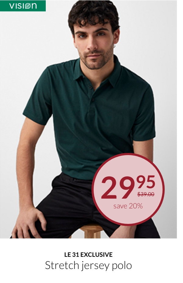 Le 31 exclusive Stretch jersey polo at $29.95 instead of $39