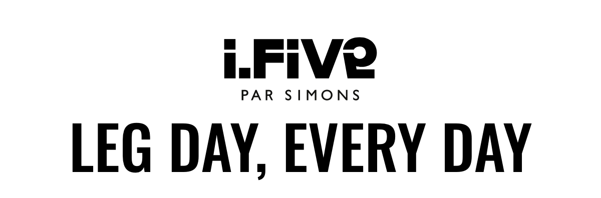 i.FiV5 by Simons. Leg day, every day.