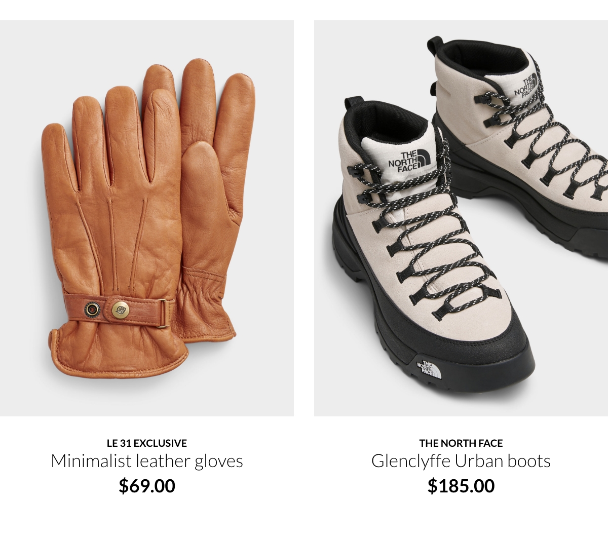 Le 31 exclusive Minimalist leather gloves at $69.00; The North Face Glenclyffe Urban boots at $185.00