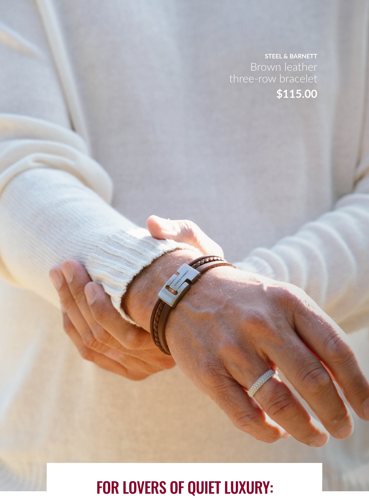 For lovers of quiet luxury: brown leather three-row bracelet by Steel & Barnett at $115.00