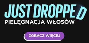 Just Dropped - pielęgnacja włosów