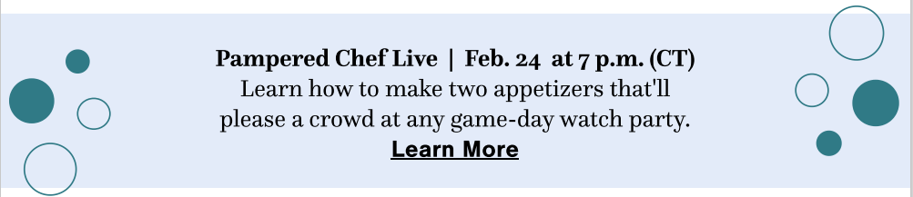 Pampered Chef Live | Feb. 24 at 7 p.m. (CT) Learn how to make a classic pizza with a protien packed (and gluten-free) crust. Learn More Pampered Chef Live | Feb. 24 at 7 p.m. (CT) Learn how to make a classic pizza with a protien packed (and gluten-free) crust. Learn More