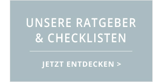 Unsere Ratgeber und Checklisten - Jetzt stöbern!