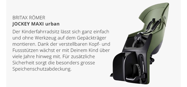 Britax Römer - JOCKEY MAXI urban - Der Kinderfahrradsitz lässt sich ganz einfach und ohne Werkzeug auf dem Gepäckträger montieren. Dank der verstellbaren Kopf- und Fußstützen wächst er mit Deinem Kind über viele Jahre hinweg mit. Für zusätzliche Sicherheit sorgt die besonders große Speichenschutzabdeckung.
