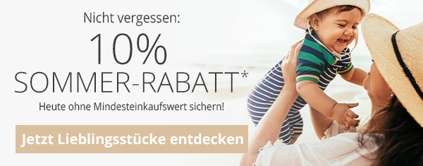 Nicht vergessen: Deine 10 % Sommer-Rabatt* - Heute ohne Mindesteinkaufswert sichern - Jetzt Lieblingsstücke entdecken →
