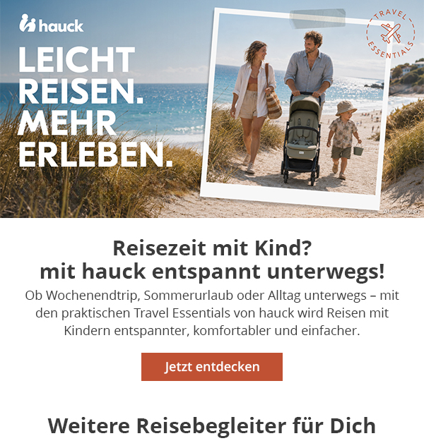 Reisezeit mit Kind? Mit hauck entspannt unterwegs!