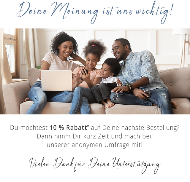 Sag uns Deine Meinung und erhalte 10 % Rabatt auf Deinen nächsten Einkauf!