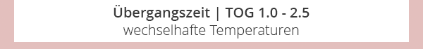 Übergangszeit | TOG 1.0 - 2.5 | wechselhafte Temperaturen