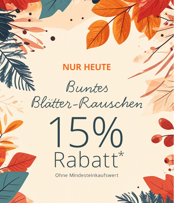 NUR HEUTE   Buntes Blätter-Rauschen    15 % Rabatt* ohne Mindesteinkaufswert
