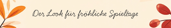 Der Look für fröhliche Spieltage