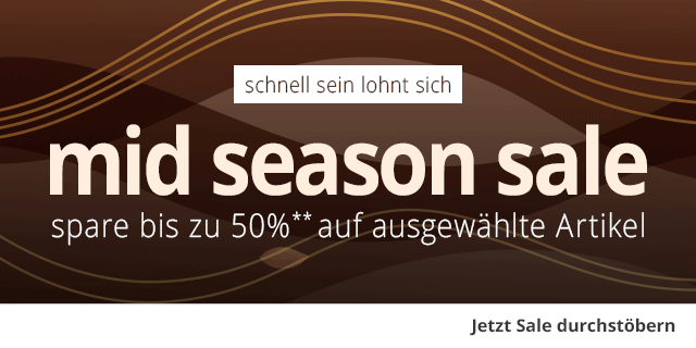 Schnell sein lohnt sich! - Mid Seaon Sale - Spare bis zu 50% **  auf ausgewählte Artikel. - Jetzt stöbern!
