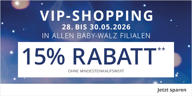 VIP-Shopping - 28. bis 30.05.2026 - In allen baby-walz Filialen -  15% Rabatt** - Ohne Mindestbestellwert