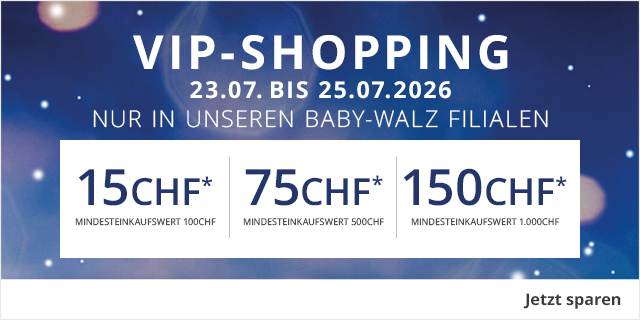 VIP-Shopping - 23.07. bis 25.07.2026 - Nur in unseren baby-walz Filialen!
