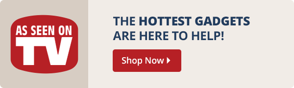 THE HOTTEST AS SEEN ON TV GADGETS ARE HERE! 
