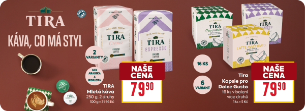 Banner: Tira - káva, co má styl. TIRA Mletá káva 250 g za 79,90 Kč a Kapsle pro Dolce Gusto 16 ks za 79,90 Kč.