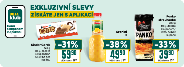 Banner: Kinder Cards 128 g za 59,90 Kč. Granini 1 l za 49,90 Kč. Panko strouhanka 200 g za 39,90 Kč. Cena s kupónem v aplikaci.