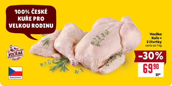 Banner: 100 % české kuře pro velkou rodinu Vocílka kuře + 2 čtvrtky, cena za 1 kg 69,90 Kč.