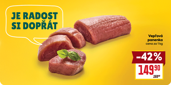 Banner: Je radost si dopřát. Vepřová panenka cena za 1 kg 149,90 Kč. Rajčata Nelinka, Strabena balení 250 g za 34,90 Kč. Meloun vodní se sníženým obsahem semen volný cena za 1 kg 12,90 Kč.