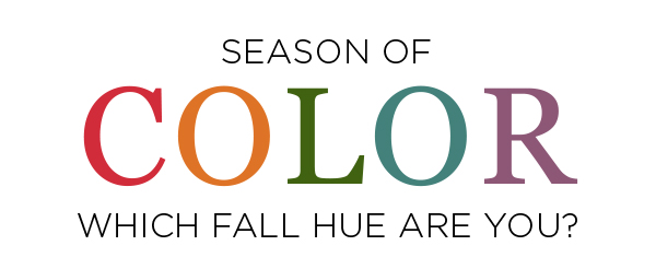 Season of Color Which Fall Hue are You?