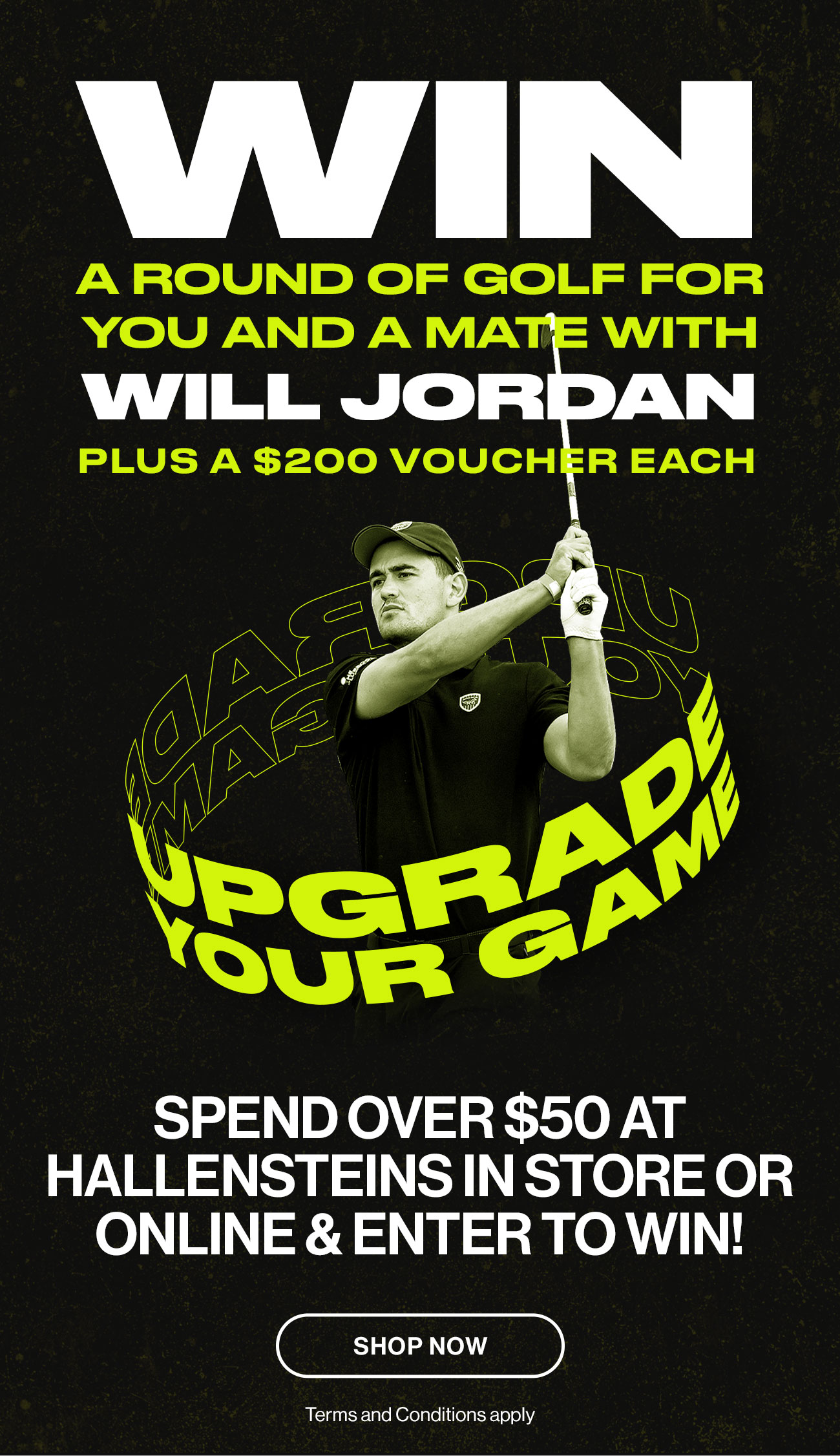 Win a round of golf for your and a mate with Will Jordan, plus a $200 voucher each. Shop now.