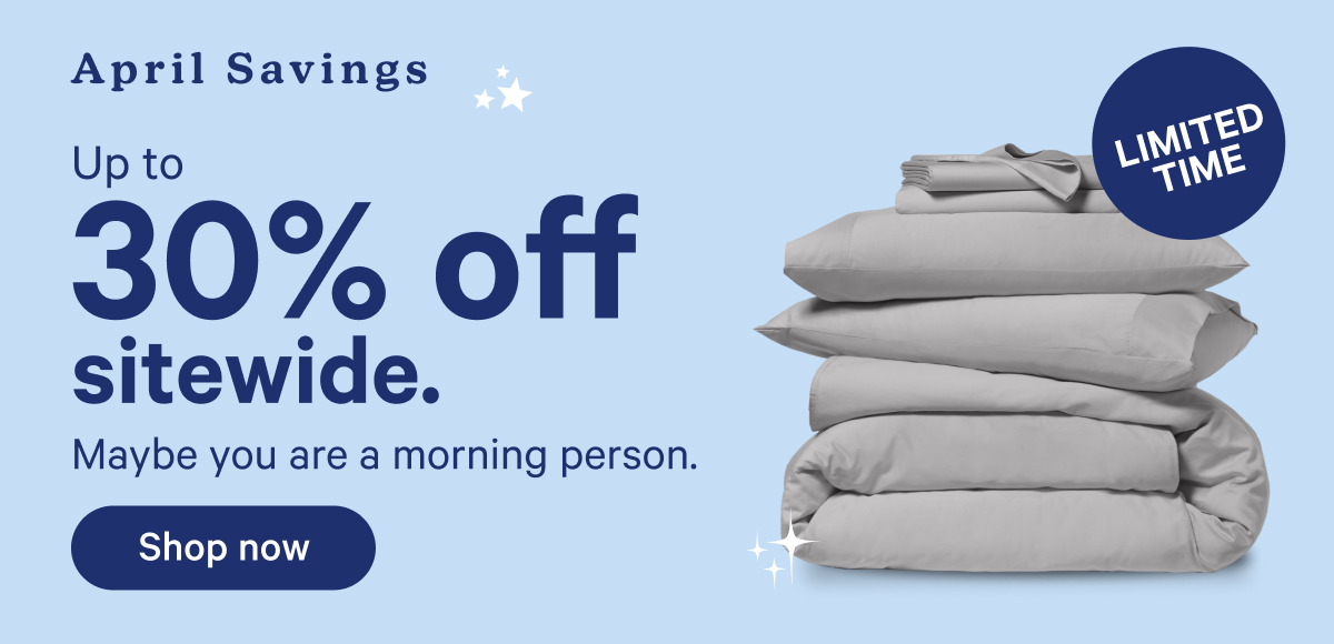 April Savings; Up to 30% off bundles.*