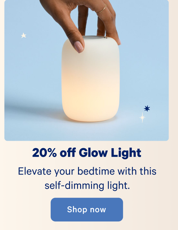 20% off Glow Light; Elevate your bedtime with this self-dimming light.