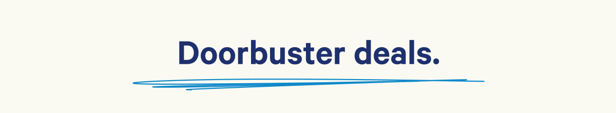 Doorbuster deals.