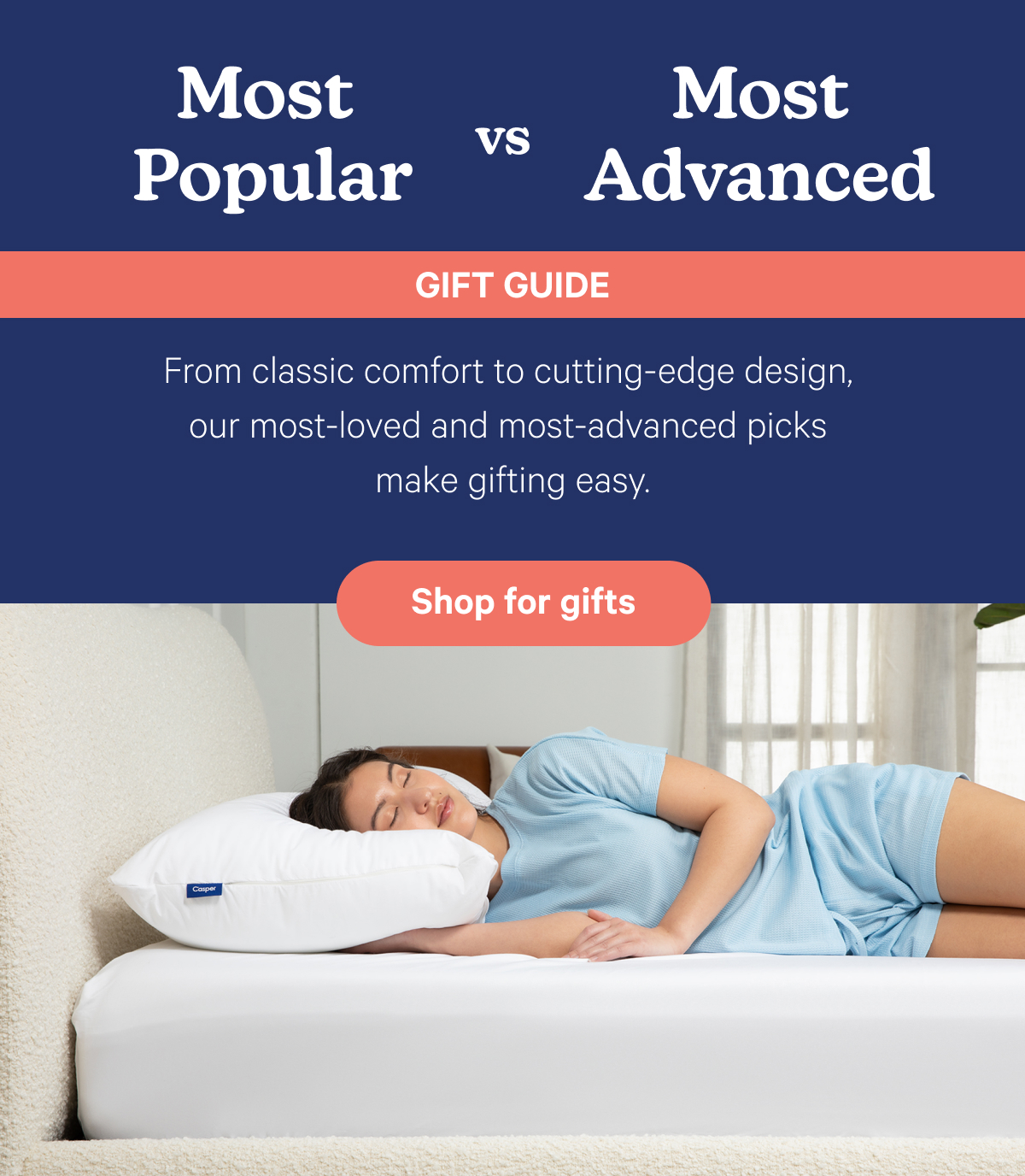 gift guide; most popular vs most advanced; from classic comfort to cutting-edge design, our most-loved and most-advanced picks make gifting easy.