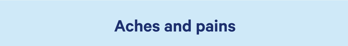 Aches and pains