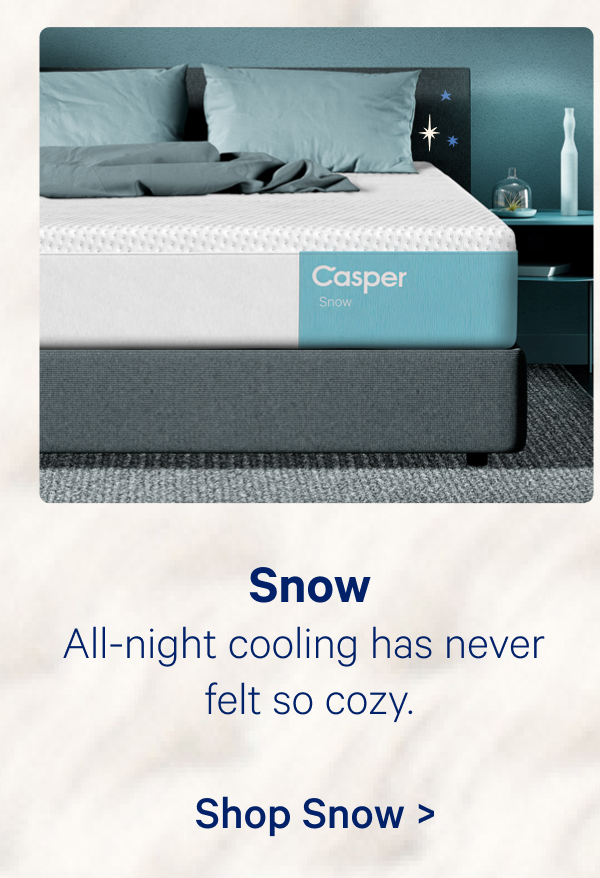 Snow; All-night cooling has never felt so cozy.