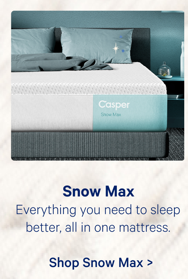 Snow Max; Everything you need to sleep better, all in one mattress.