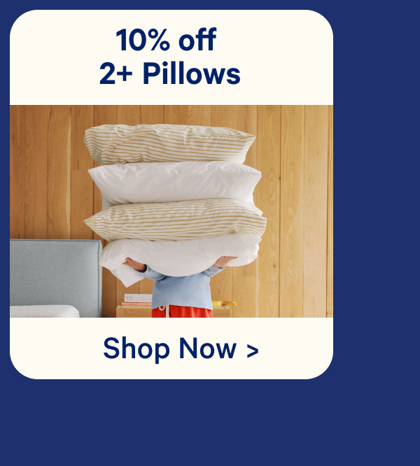 10% off 2+ Pillows