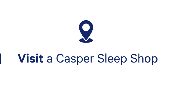 Visit a Casper Sleep Shop