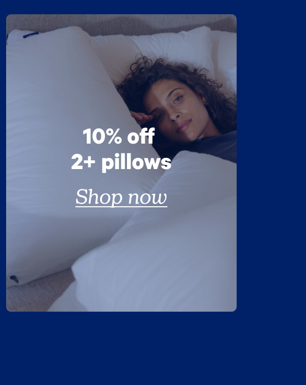 10% off 2+ pillows