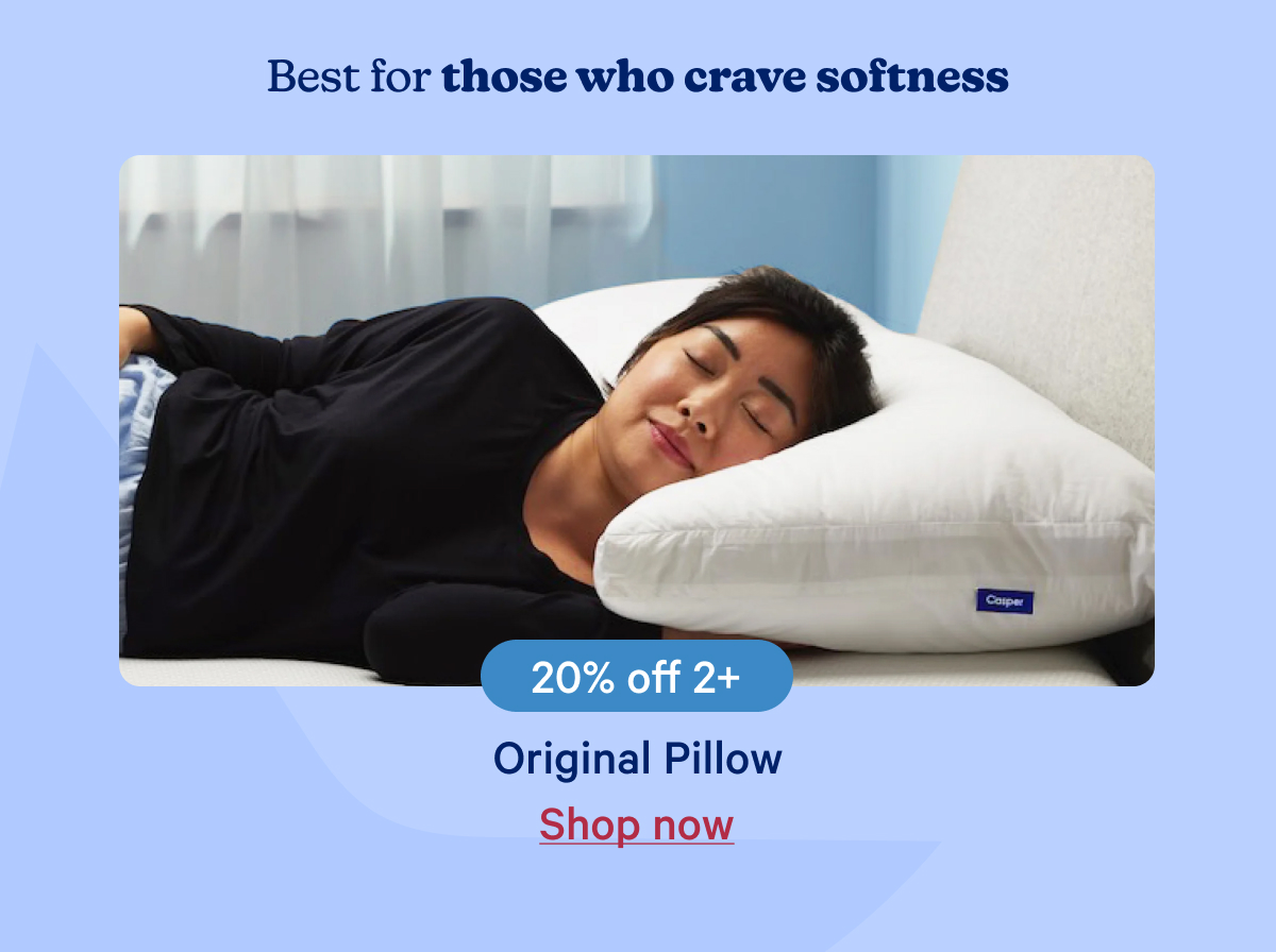 Best for those who crave softness