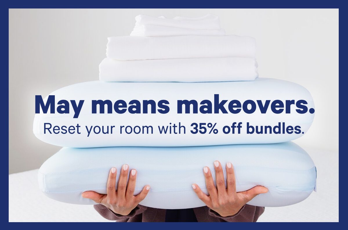 May means makeovers. Reset your room with 35% off bundles.