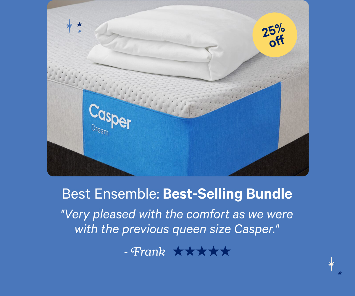 Best Ensemble: Best-Selling Bundle; ''Very pleased with the comfort as we were with the previous queen size Casper.''