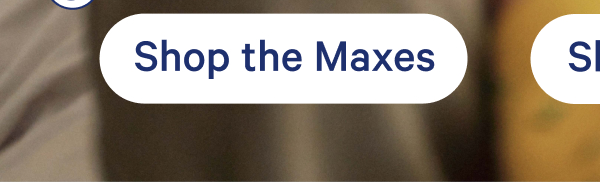 Shop the Maxes