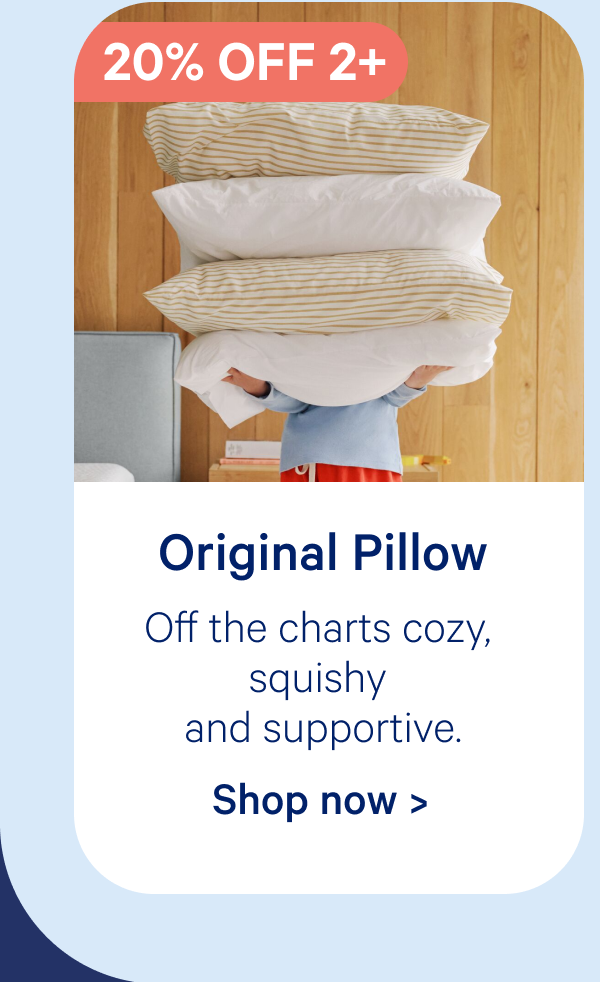 Original Pillow; Off the charts cozy, squishy, and supportive.