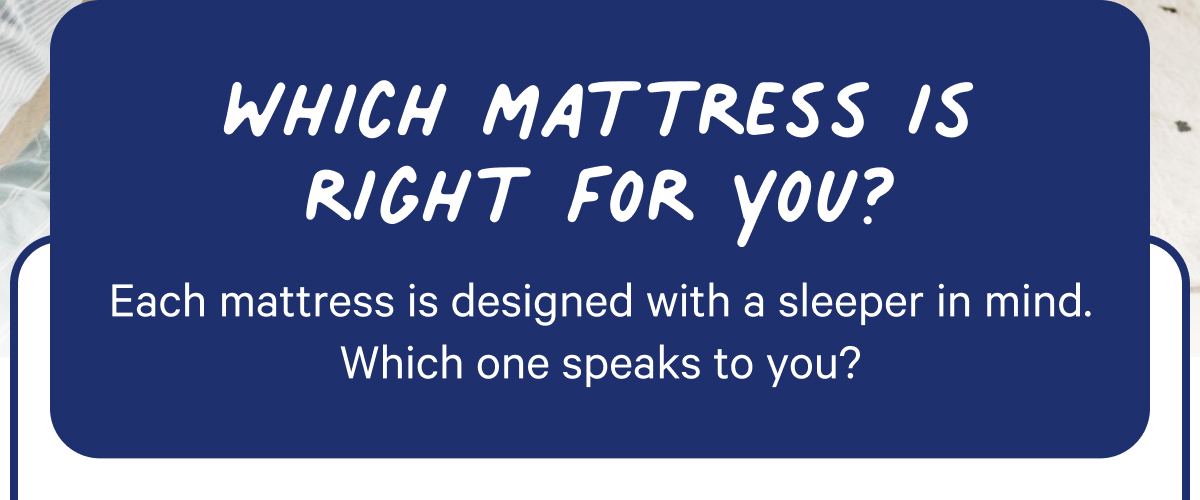 Which mattress is right for you?