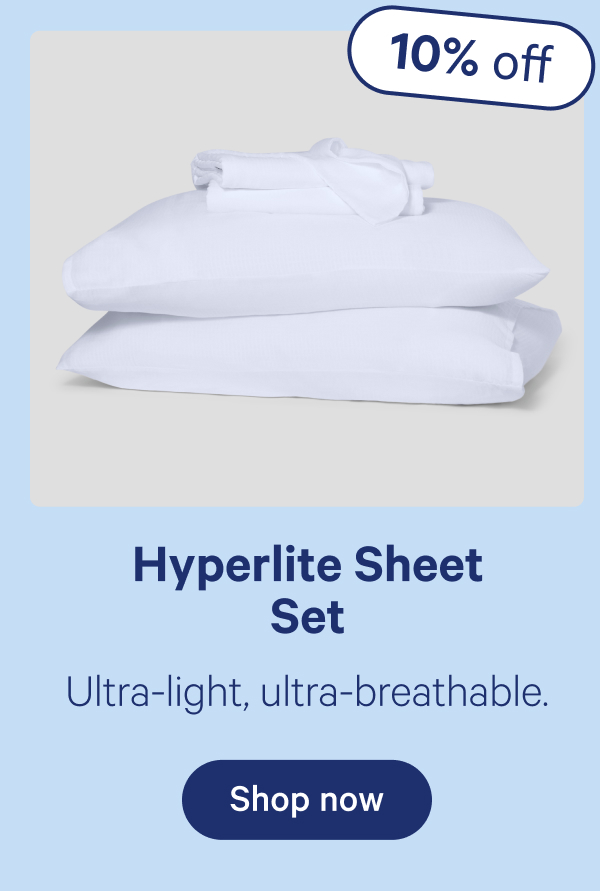 Hyperlite Sheet Set; Ultra-light, ultra-breathable.