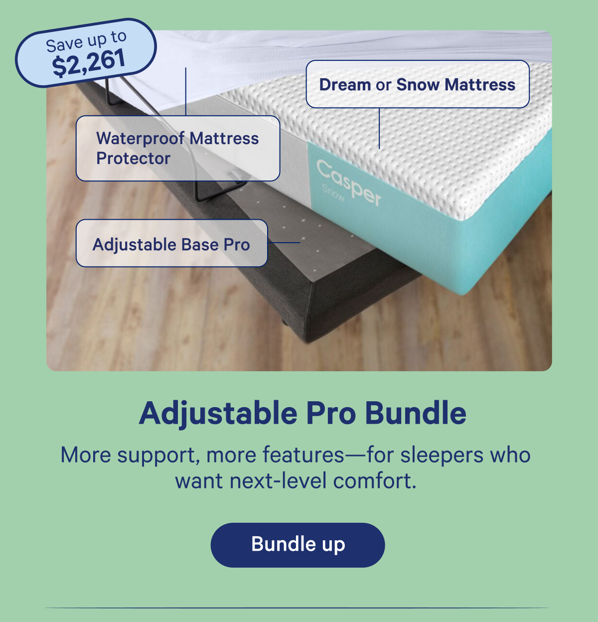 Adjustable Pro Bundle; More support, more features—for sleepers who want next-level comfort.