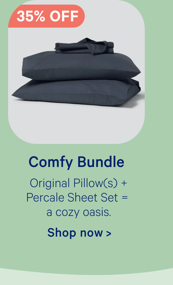Comfy Bundle; Original Pillow(s) + Percale Sheet Set = a cozy oasis.