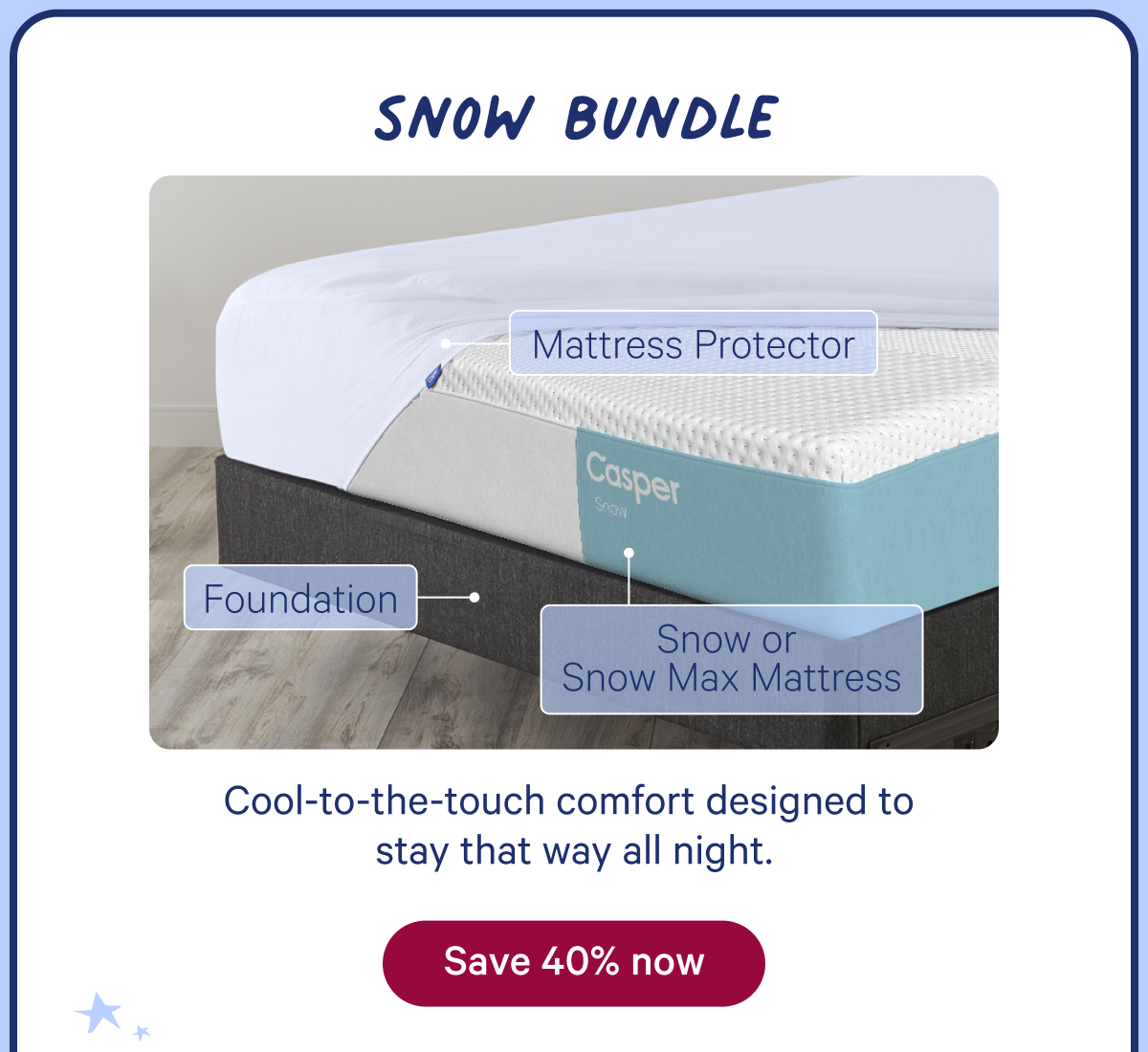 Snow Bundle; Save 40% Now